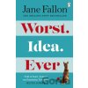 Worst Idea Ever - Jane Fallon