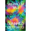Evil Flowers - Gunnhild Øyehaug, translated by Kari Dickson