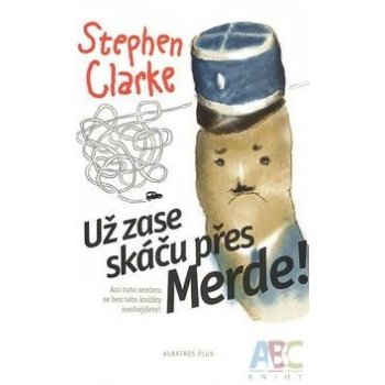 Už zase skáču přes Merde! - Stephen Clarke