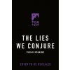 The Lies We Conjure (HENNING SARAH)(Pevná)