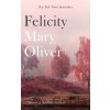 Felicity - Mary Oliver