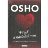 Osho: Přijď a následuj mne (Promluvy nad sútrami z evangelií. Sútra znamená nit. Podobenství nabízí jen nit, skrytou nápovědu.Prosté i složité zároveň,vzdálenou ozvěnou pravdy... ( 280 str. B5) (vydán