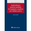 Judicializace justiční politiky Evropským soudem pro lidská práva - David Kosař