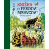 Knižka o Ferdovi Mravcovi - Ondřej Sekora