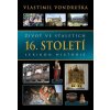 Vlastimil Vondruška: Život ve staletích - 16. století - Lexikon historie