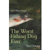 The Worst Fishing Dog Ever