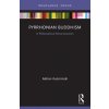 Pyrrhonian Buddhism: A Philosophical Reconstruction (Kuzminski Adrian)
