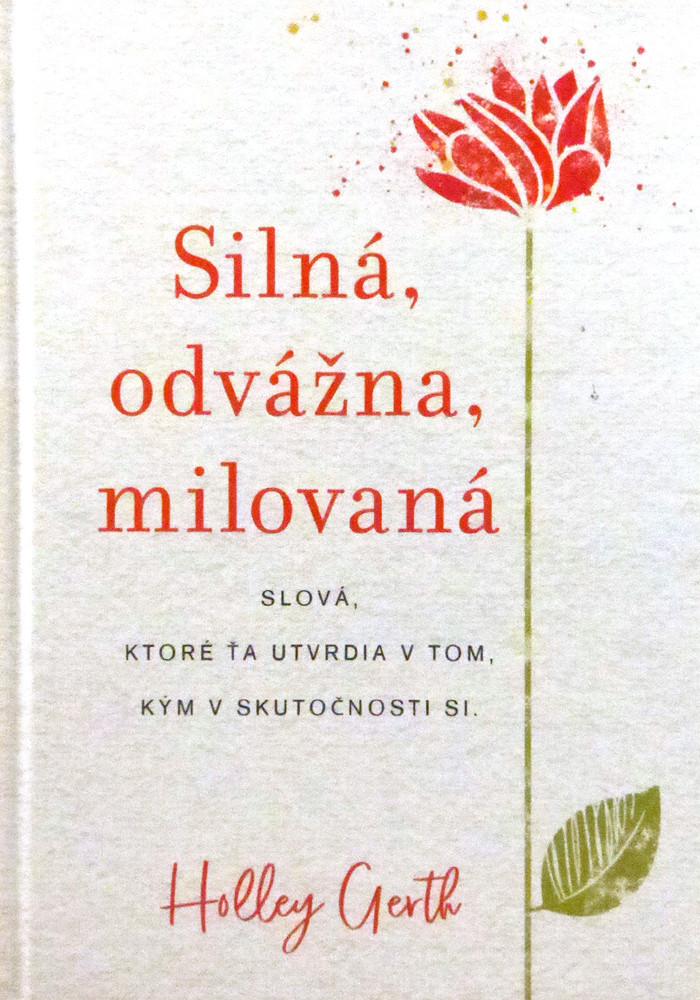 Silná, odvážna, milovaná - Holley Gerth