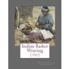 Indian Basket Weaving: 1903