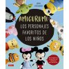 AMIGURUMI LOS PERSONAJES FAVORITOS DE LOS NIÑOS