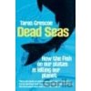 Dead Seas - TARAS GRESCOE