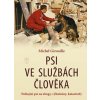 Psi ve služnách člověka - Girouille Michel