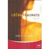 Levine Peter A.: Léčba traumatu - Program probuzení moudrosti těla (Máte zdánlivě bezdůvodné příznaky? Příčinou může být trauma z minulosti. 
