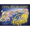 Cesty dětí do staletí aneb Jak Běla a Ku - Schwabiková Kateřina