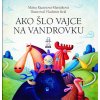 Kolektív - Ako šlo vajce na vandrovku / Tri prasiatka