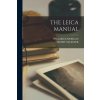 The Leica Manual (Henry M. Lester)(Brožovaná)