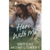 Here With Me (Brooke Montgomery)(Brožovaná)