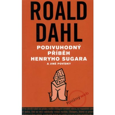 Podivuhodný příběh Henryho Sugara a jiné povídky - Roald Dahl