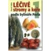 Léčivé stromy a keře 1 podle bylináře Pavla - Váňa Pavel