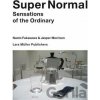 Super Normal - Naoto Fukasawa, Jasper Morrison