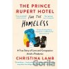 The Prince Rupert Hotel for the Homeless - Christina Lamb