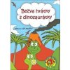 Bezva hrátky s dinosaurátky - Alena A Jiří Nevěční