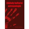 Základy kulturní antropologie - Soukup Martin