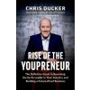Rise of the Youpreneur: The Definitive Guide to Becoming the Go-To Leader in Your Industry and Building a Future-Proof Business