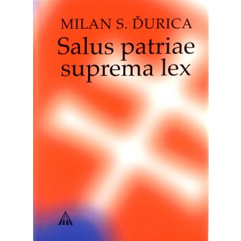 Salus patriae suprema lex - Pohľady do slovenských dejín