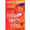 Those Empty Eyes (Charlie Donlea)(Brožovaná)