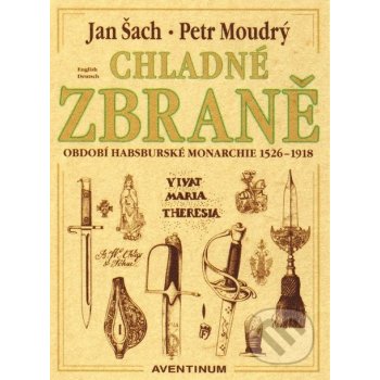 Chladné zbraně - Jan Šach, Petr Moudrý