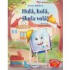 HOLÁ, HOLÁ, ŠKOLA VOLÁ!