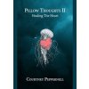 Pillow Thoughts II : Healing the Heart - Courtney Peppernell, Andrews McMeel Publishing