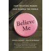 Believe Me (Jessica Valenti,Jaclyn Friedman)(Pevná)