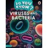 Do You Know Level 4 - Viruses and Bacteria - Ladybird, Penguin Random House Children's UK
