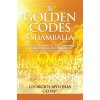 The Golden Codes of Shamballa: Spiritual Numbers to Uplift Humanity and Multiply All the Energies of Love, Light, and Happiness Mylonas GeorgiosPaperback