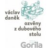 Ozvěny z dubového stolu - Václav Daněk