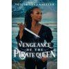 Vengeance of the Pirate Queen (LEVENSELLER TRICIA)(Pevná)