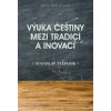 Výuka češtiny mezi tradicí a inovací - Štěpáník Stanislav