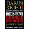 Damn Right! - Behind the Scenes with Berkshire Hathaway Billionaire Charlie Munger (Janet Lowe)(Pevná)