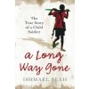 Long Way Gone (Ishmael Beah)(Brožovaná)