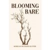 Blooming Bare (Morgan Richard Olivier)(Brožovaná)