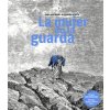 LA MUJER DE LA GUARDA (ALEJANDRA ACOSTA,SARA BERTRAND)(Pevná)