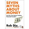 Seven Myths About Money - Rob Dix