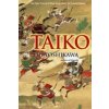Taiko: An Epic Novel Of War And Glory In Feudal Japan
