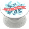 Popsockets Be Kind