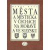 Města a městečka 7.díl v Čechách, na Moravě a ve Slezku - Karel Kuča