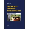 Ortopedická chirurgie horní končetiny - Vzácnější kapitoly - Radek Hart