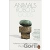 Animals, Robots, Gods - Webb Keane