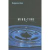 Mind Time (Benjamin Libet)(Brožovaná)